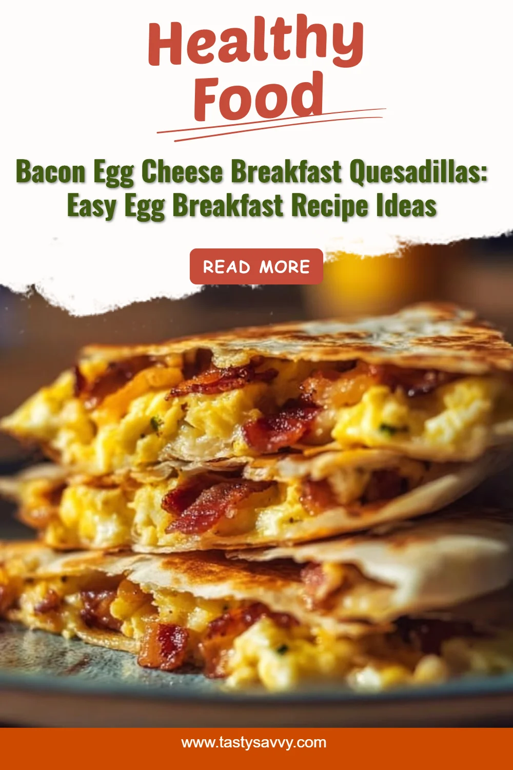Bacon Egg Cheese Breakfast Quesadillas