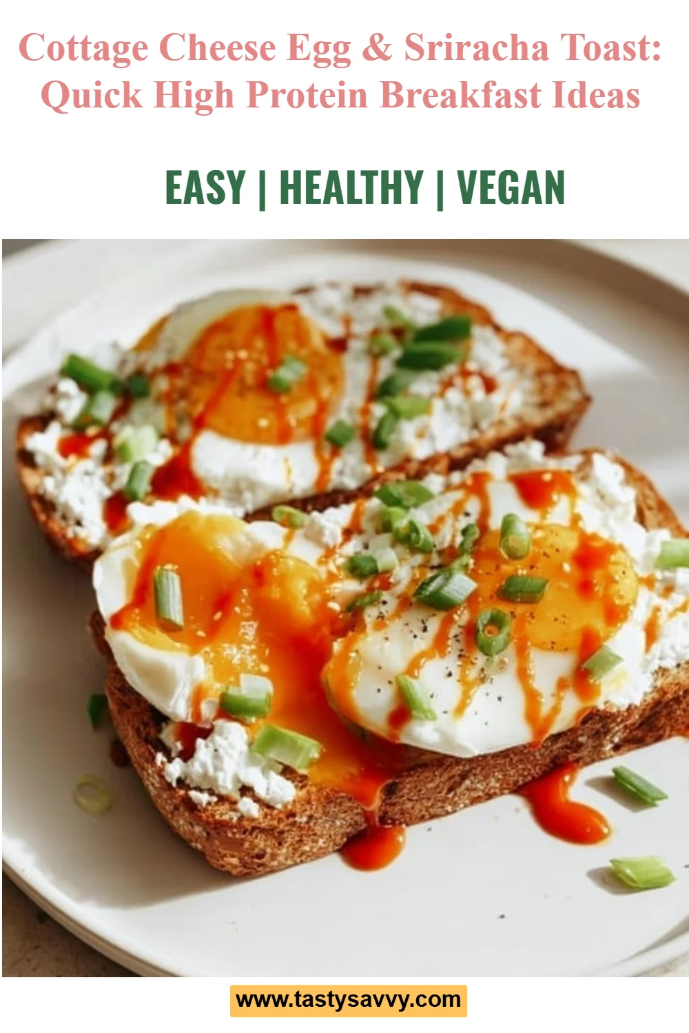 Cottage Cheese Egg & Sriracha Toast