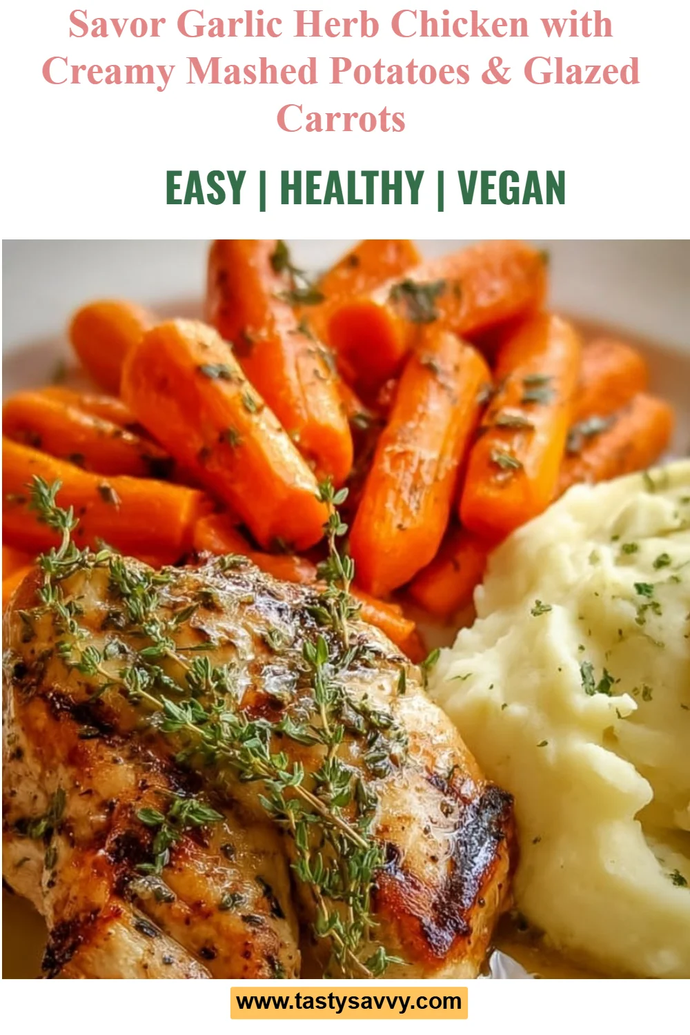 Garlic Herb Chicken with Mashed Potatoes and Glazed Carrots