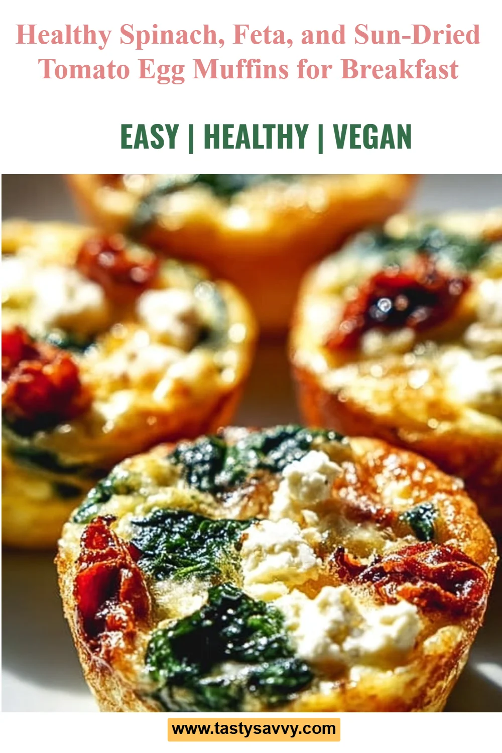 Spinach, Feta, and Sun-Dried Tomato Egg Muffins